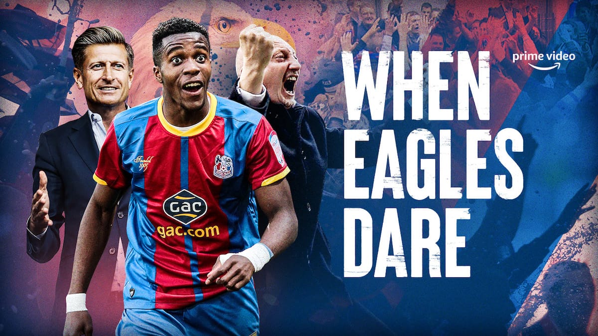 When Eagles Dare: Crystal Palace’s ‘legacy piece’