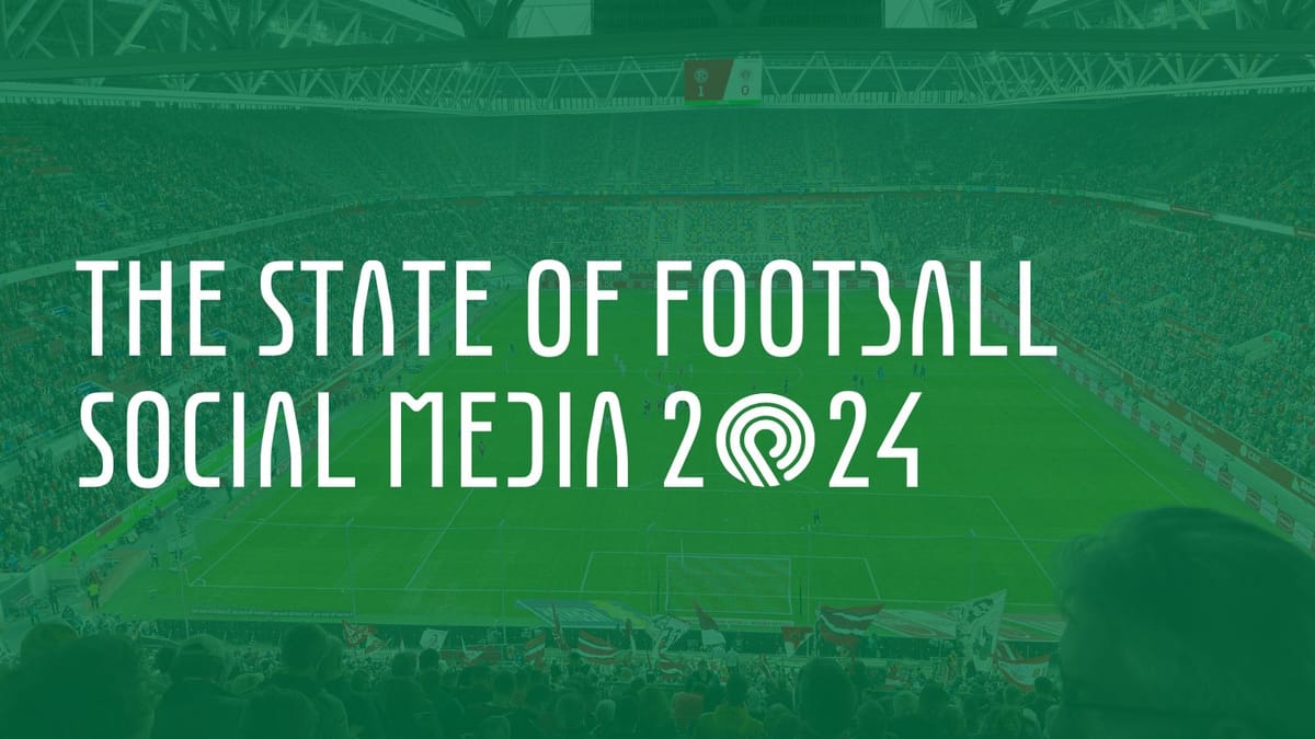 The State Of Football Social Media 2024