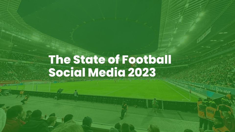 The State of Football Social Media 2023: now open for submissions